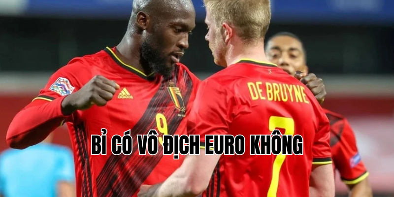 Bỉ có vô địch Euro không