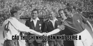 cầu thủ ghi nhiều bàn nhất Serie A