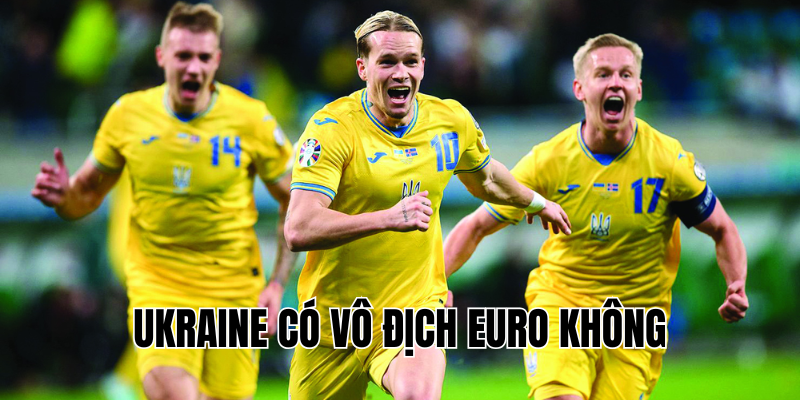 ukraine có vô địch euro không